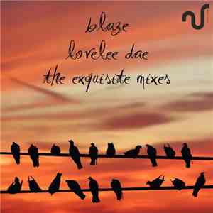 Blaze - Lovelee Dae (The Exquisite Mixes)