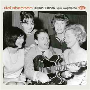 Del Shannon - The Complete UK Singles (And More) 1961-1966