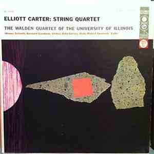 Elliott Carter - The Walden Quartet Of The University Of Illinois - String Quartet