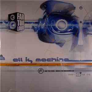 Far Too Loud - Music For Machines E.P. (Part 01)