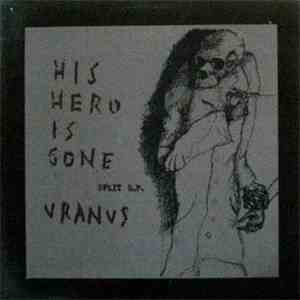 His Hero Is Gone / Uranus - Split E.P.