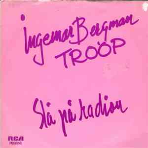 Ingemar Bergman Troop - Slå På Radion