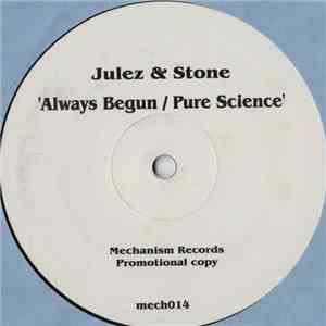 Julez & Stone - Always Begun / Pure Science