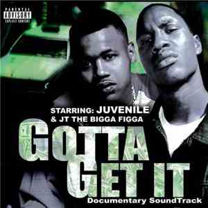 Juvenile  & JT - Gotta Get It