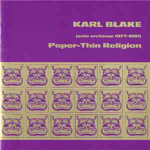 Karl Blake - Paper-Thin Religion (Solo Archives 1977-1981)