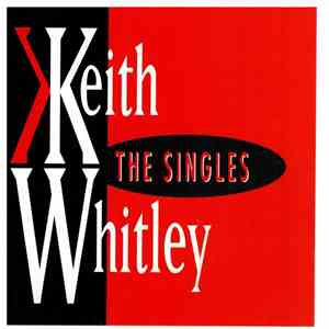 Keith Whitley - The Singles