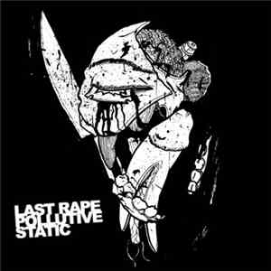 Last Rape / Pollutive Static - Split