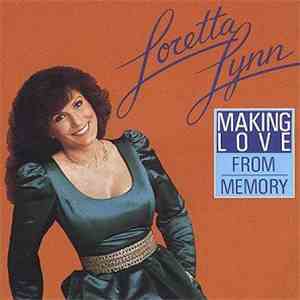 Loretta Lynn - Making Love From Memory