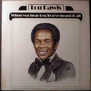 Lou Rawls - When You Hear Lou, You've Heard It All