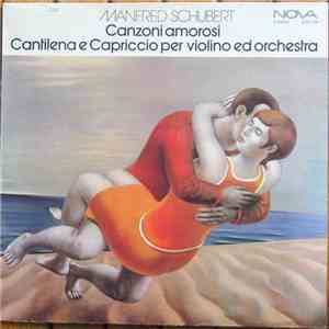 Manfred Schubert - Canzoni Amorosi / Cantilena E Capriccio Per Violino Ed O ...