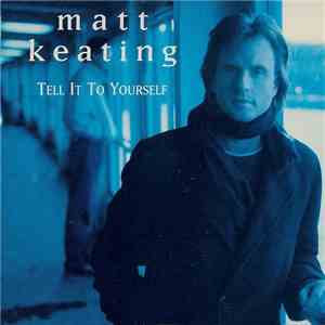 Matt Keating - Tell It To Yourself