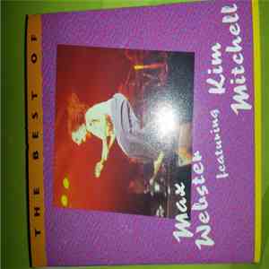 Max Webster Featuring Kim Mitchell - The Best Of Max Webster Featuring Kim Mitchell