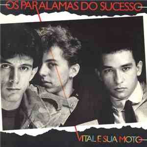 Os Paralamas Do Sucesso - Vital E Sua Moto