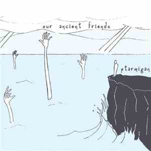 Ptarmigan  - Our Ancient Friends