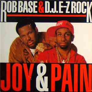 Rob Base & DJ E-Z Rock - Joy And Pain