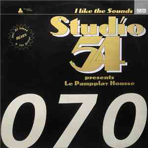 Studio 54 Presents Le Pamp Play Housse - I Like The Sounds