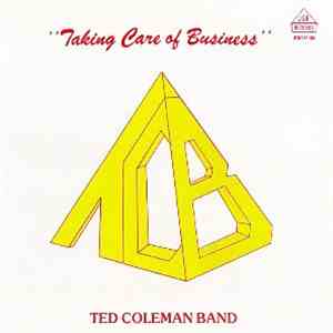 Ted Coleman Band - Taking Care Of Business