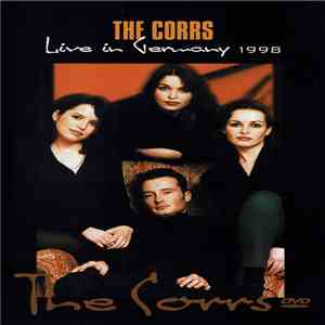 The Corrs - Live In Germany 1998