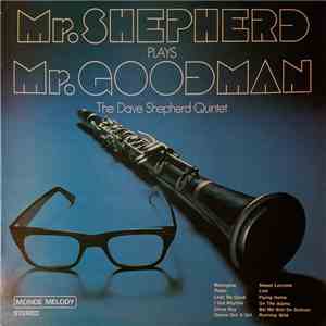 The Dave Shepherd Quintet - Mr. Shepherd Plays Mr. Goodman