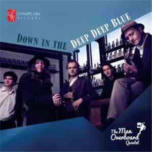 The Man Overboard Quintet - Down In The Deep Deep Blue
