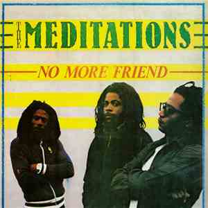 The Meditations - No More Friend