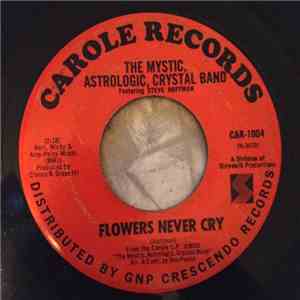 The Mystic Astrologic Crystal Band - Flowers Never Cry / Early Dawn