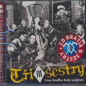Tři Sestry, Horkýže Slíže - Bratia & Sestry / Líná Hudba Holý Neštěstí