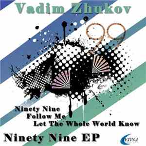 Vadim Zhukov - Ninety Nine EP