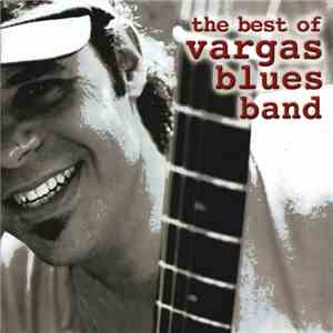 Vargas Blues Band - The Best Of Vargas Blues Band