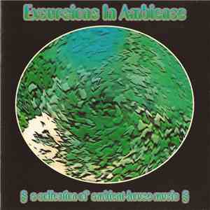 Various - Excursions In Ambience (A Collection Of Ambient-House Music)
