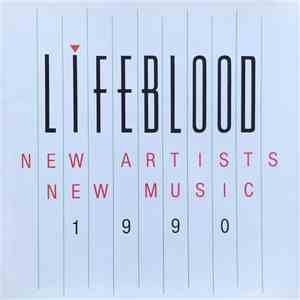 Various - Lifeblood - New Artists New Music 1990