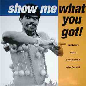 Various - Show Me What You Got!