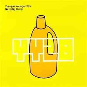 Younger Younger 28's - Next Big Thing