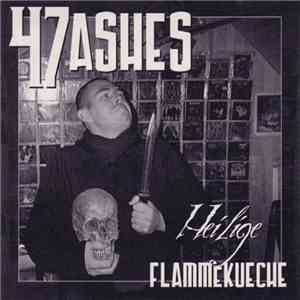 47Ashes - Heilige Flammekueche