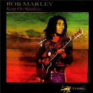 Bob Marley - Keep On Skanking