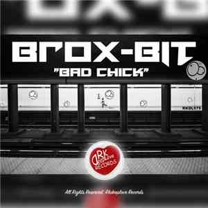 Brox-Bit - Bad Chick