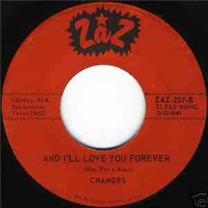 Changes - And I'll Love You Forever / Say You'll Be Mine
