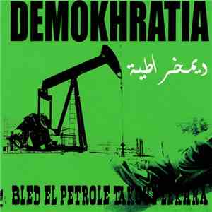 Demokhratia - Bled El Petrole Takoul Lekhra