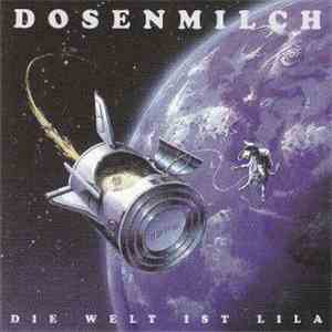 Dosenmilch - Die Welt Ist Lila