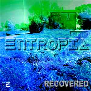 Entropia - Recovered