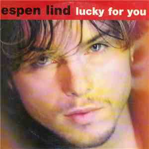 Espen Lind - Lucky For You
