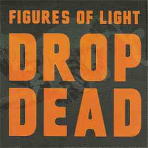 Figures Of Light - Drop Dead