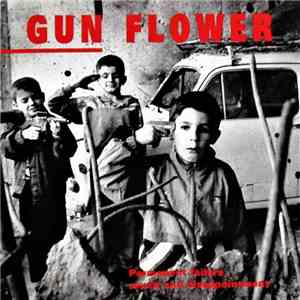 Gun Flower - Permanent Failure, Revolt And Disappointment