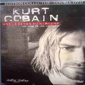Ian Halperin, Kurt Cobain - Kurt Cobain - Une Legende Au Nirvana- Un Film De Ian Halperin