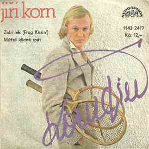 Jiří Korn - Žabí Lék (Frog Kissin') / Můžeš Klidně Spát