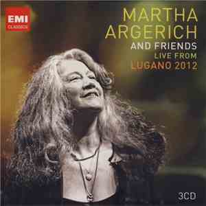 Martha Argerich And Friends - Live From Lugano 2012