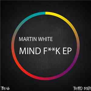 Martin White  - Mind Fk EP