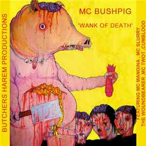 MC Bushpig - Wank Of Death