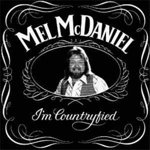 Mel McDaniel - I'm Countryfied