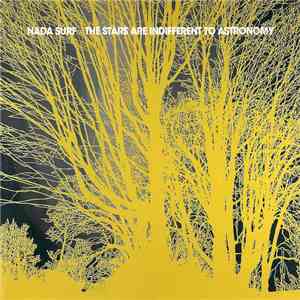 Nada Surf - The Stars Are Indifferent To Astronomy
